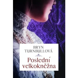 Poslední velkokněžna - Bryn Turnbullová