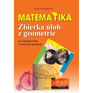 Matematika Zbierka úloh z geometrie - Ľubica Popíková