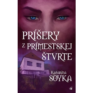 Príšery z prímestskej štvrte - Katarína Soyka