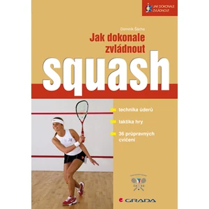 Jak dokonale zvládnout squash, Šácha Dominik