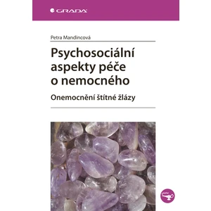 Psychosociální aspekty péče o nemocného, Mandincová Petra