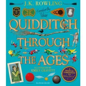 Quidditch Through the Ages - Illustrated Edition : A magical companion to the Harry Potter stories - Joanne K. Rowlingová