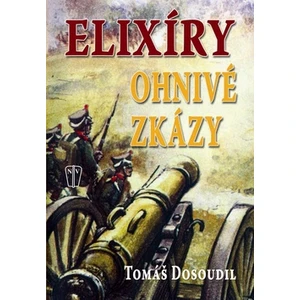 Elixíry ohnivé zkázy -- Prokletí válek - Dosoudil Tomáš