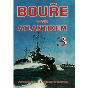 Bouře nad Atlantikem 3 - Andrzej Perepeczko