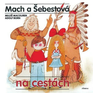 Mach a Šebestová na cestách - Miloš Macourek