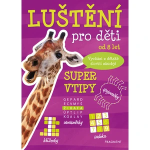 Luštění pro děti - Super vtipy - Šípková Kateřina [Křížovky, sudoku]