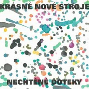 Nechtěné doteky - stroje Krásné nové [CD album]