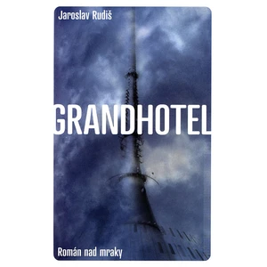 Grandhotel - Jaroslav Rudiš