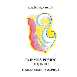 Tajemná pomoc odjinud - Jiří Hruška, Bohumila Stárková