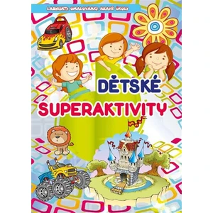 Dětské superaktivity -- Labyrinty, omalovánky, hravé úkoly