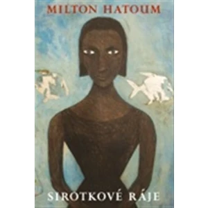 Sirotkové ráje - Milton Hatoum