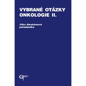 Vybrané otázky onkologie II - Abrahámová Jitka