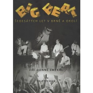 Big Beat šedesátých let v Brně a okolí -- I. triptychon