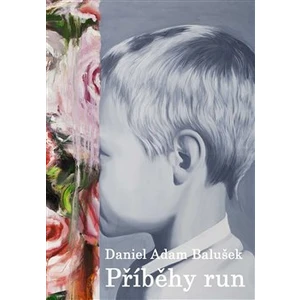 Příběhy run - Balušek Daniel Adam