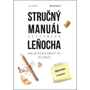 Stručný manuál úspešného leňocha -- Ako od života dostať to, čo chcete
