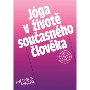 Jóga v životě současného člověka - Minařík Květoslav [E-kniha]