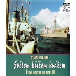 Světem křížem krážem -- Český doktor na moři 3