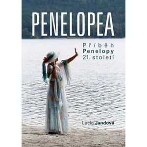 Penelopea -- Příběh Penelopy 21. století - Jandová Lucie
