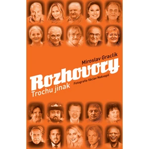 Rozhovory trochu jinak - Miroslav Graclík, Václav Nekvapil