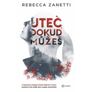 Uteč, dokud můžeš - Rebecca Zanetti