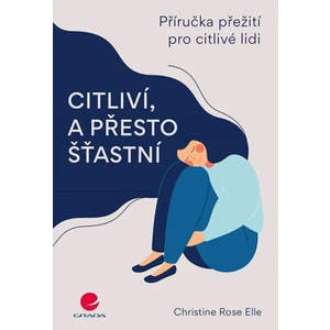 Citliví, a přesto šťastní, Elle Rose Christine