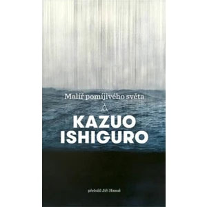 Malíř pomíjivého světa - Kazuo Ishiguro