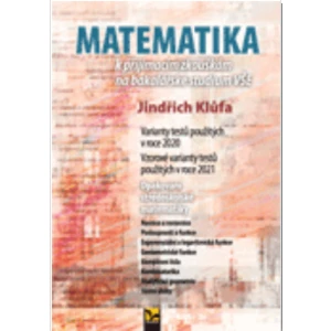 Matematika k přijímacím zkouškám na bakalářské studium VŠE, 2020 - 2021 - Jindřich Klůfa