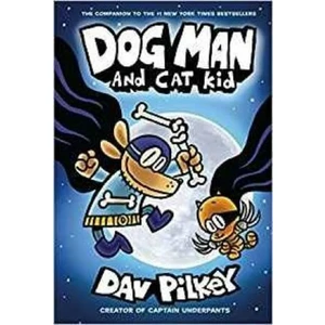 Dog Man 4: Dog Man and Cat Kid - Dav Pilkey