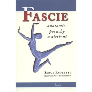 Fascie -- anatomie, poruchy a ošetření - Paoletti Serge