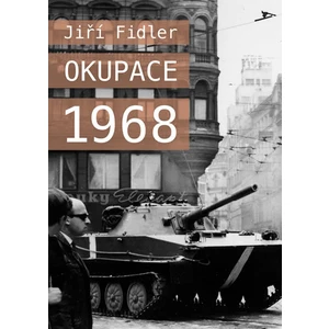 Okupace 1968 - Jiří Fidler