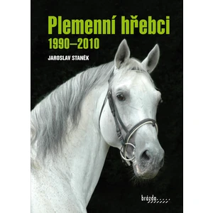 Plemenní hřebci 1990-2010 - Jaroslav Staněk