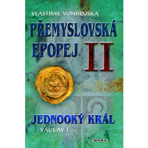 Přemyslovská epopej II -  Jednooký král Václav I. [E-kniha]