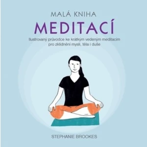 Malá kniha meditací - Stephanie Brookes