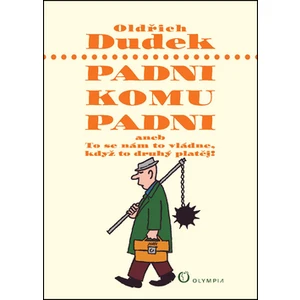 Padni, komu padni - Oldřich Dudek