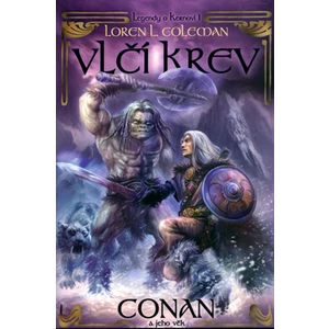 Vlčí krev - Conanův věk – Legendy o Kernovi 1 - Coleman Loren L.