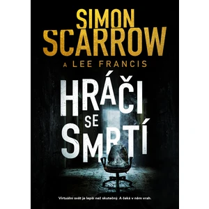 Hráči se smrtí - Simon Scarrow, Francis Lee
