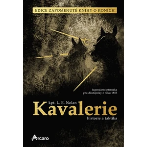 Kavalerie – historie a taktika - L. E. Nolan