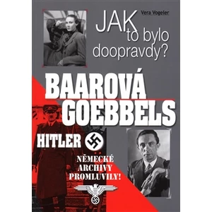 Baarová, Goebbels, Hitler - Vogeler Vera