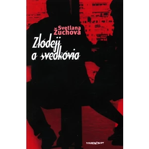 Zlodeji a svedkovia - Svetlana Žuchová