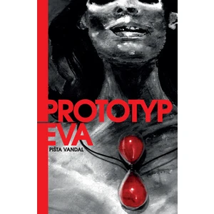 Prototyp Eva - Chrappa Pišta Vandal
