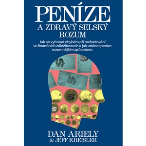 Peníze a zdravý selský rozum - Dan Ariely