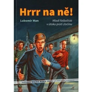 Hrrr na ně! - Lubomír Man