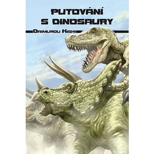 Putování s dinosaury - Daimuro Kishi