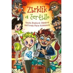 Zbrklík a čertidlo - Sandra Dražilová-Zlámalová, Marie Koželuhová