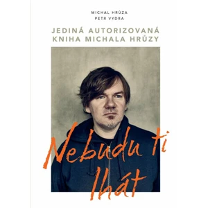 Nebudu ti lhát - Michal Hrůza, Petr Vydra