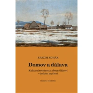 Domov a dálava - Erazim Kohák