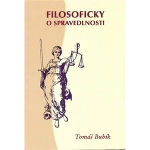 Filosoficky o spravedlnosti - Tomáš Bubík