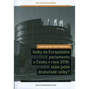 Volby do Evropského parlamentu v Česku v roce 2019: stále ještě druhořadé volby? - Jakub Charvát, Pavel Maškarinec