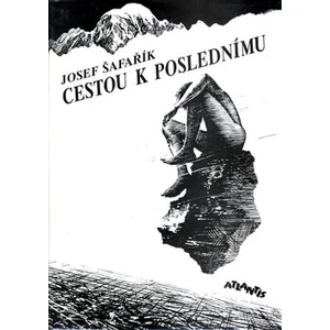 Cestou k poslednímu - Josef Šafařík