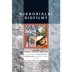 Mikrobiální biofilmy - Rulík Martin